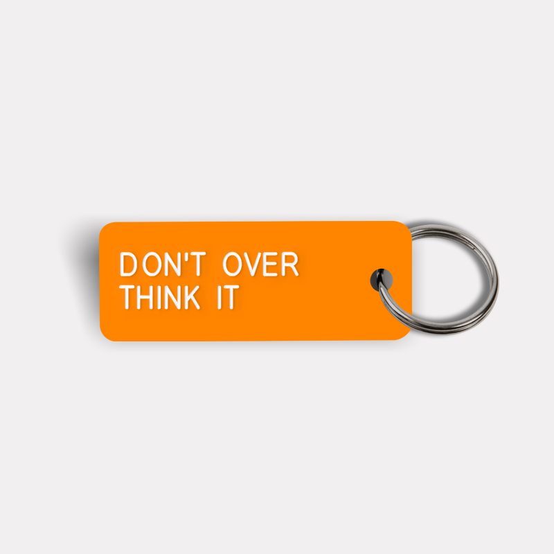 DON'T OVER THINK IT Keytag