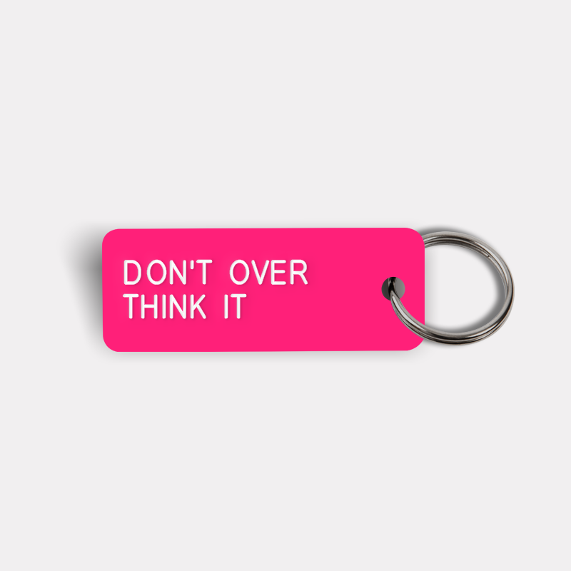 DON'T OVER THINK IT Keytag