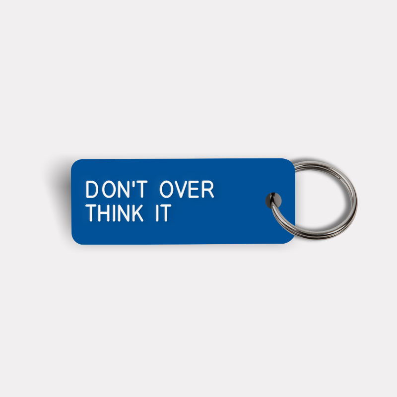 DON'T OVER THINK IT Keytag