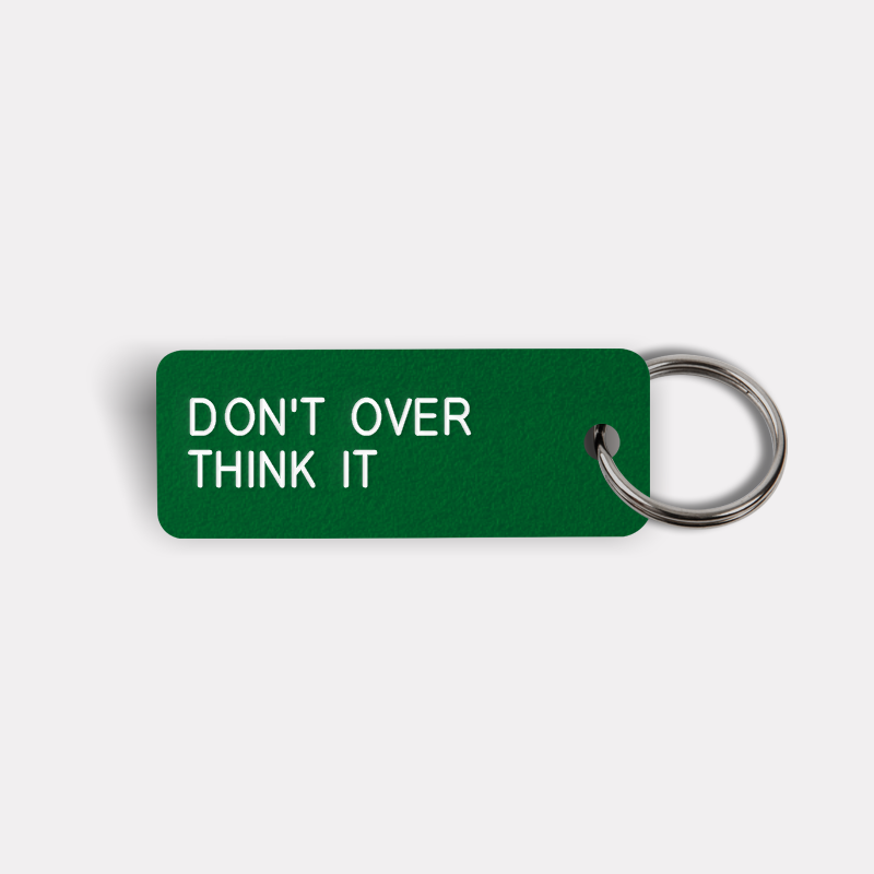 DON'T OVER THINK IT Keytag