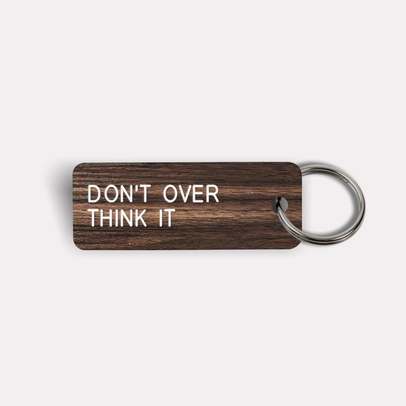 DON'T OVER THINK IT Keytag