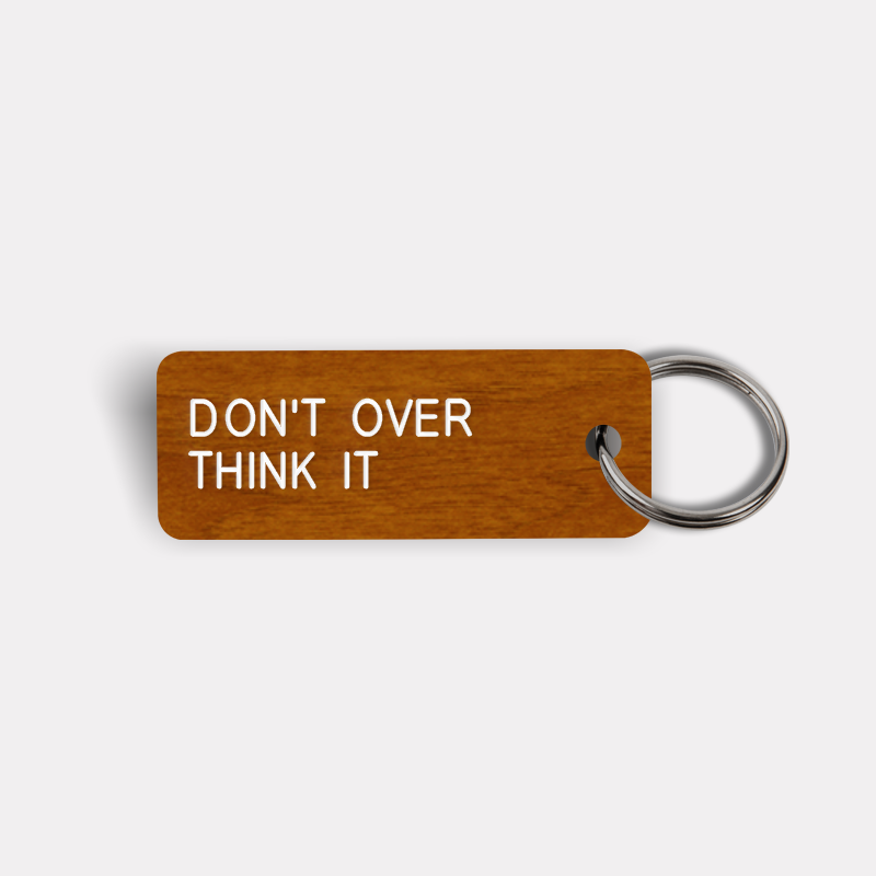 DON'T OVER THINK IT Keytag