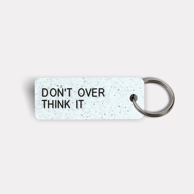 DON'T OVER THINK IT Keytag