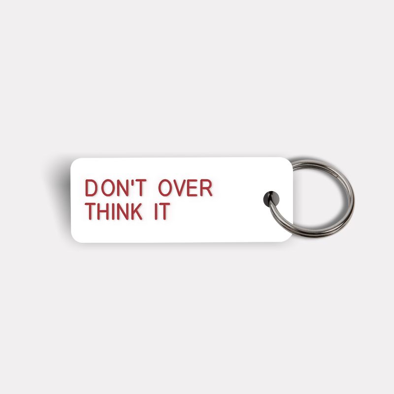 DON'T OVER THINK IT Keytag