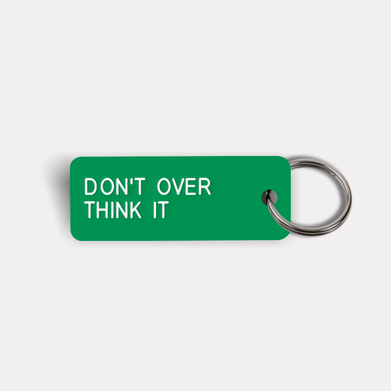 DON'T OVER THINK IT Keytag