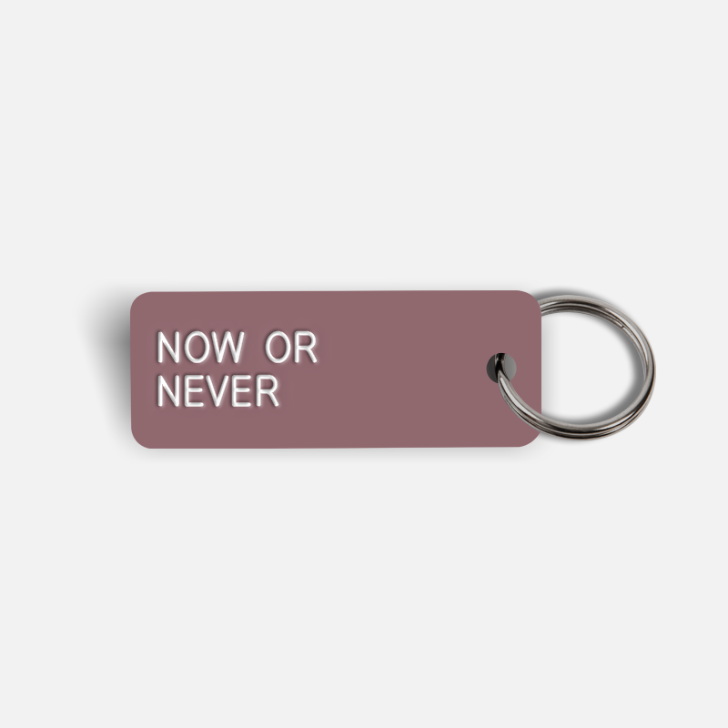 NOW OR NEVER Keytag