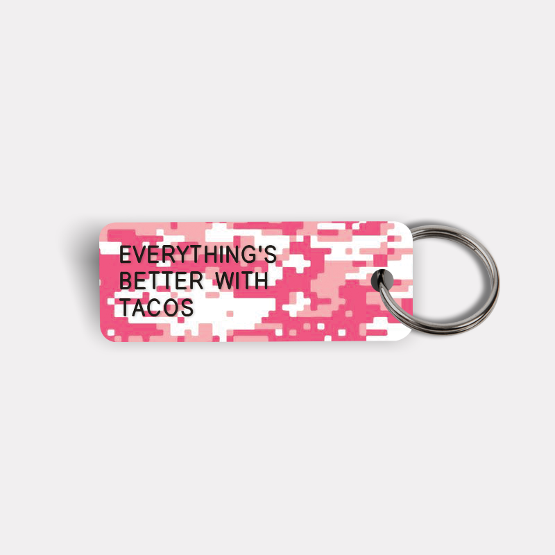 EVERYTHING'S BETTER WITH TACOS Keytag