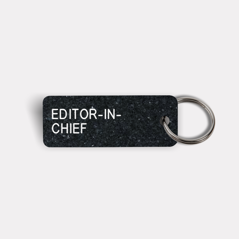 EDITOR-IN-CHIEF Keytag