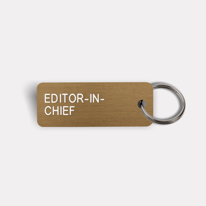 EDITOR-IN-CHIEF Keytag