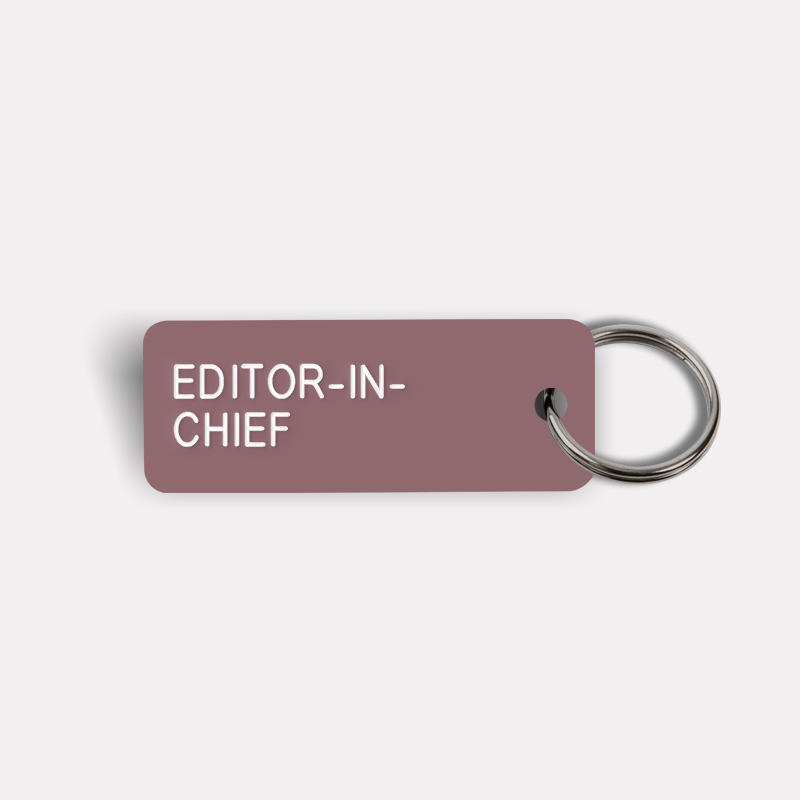 EDITOR-IN-CHIEF Keytag