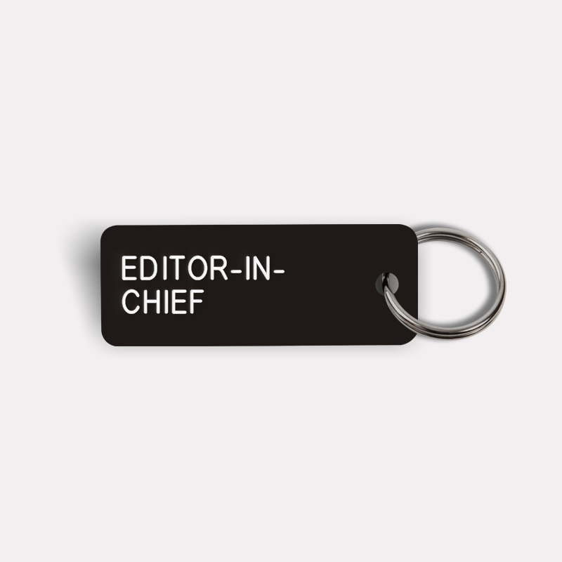 EDITOR-IN-CHIEF Keytag