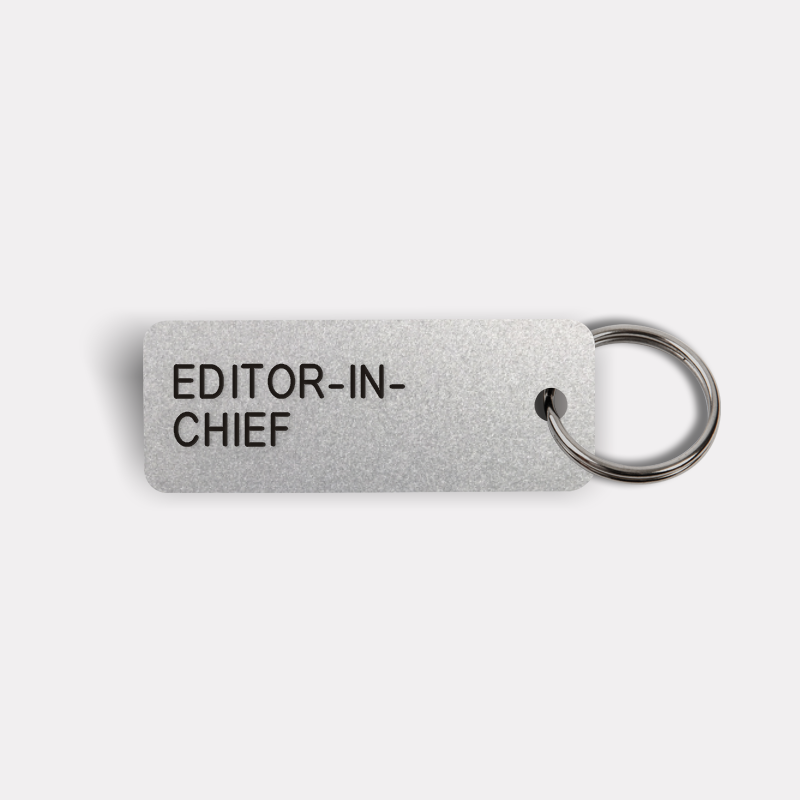 EDITOR-IN-CHIEF Keytag