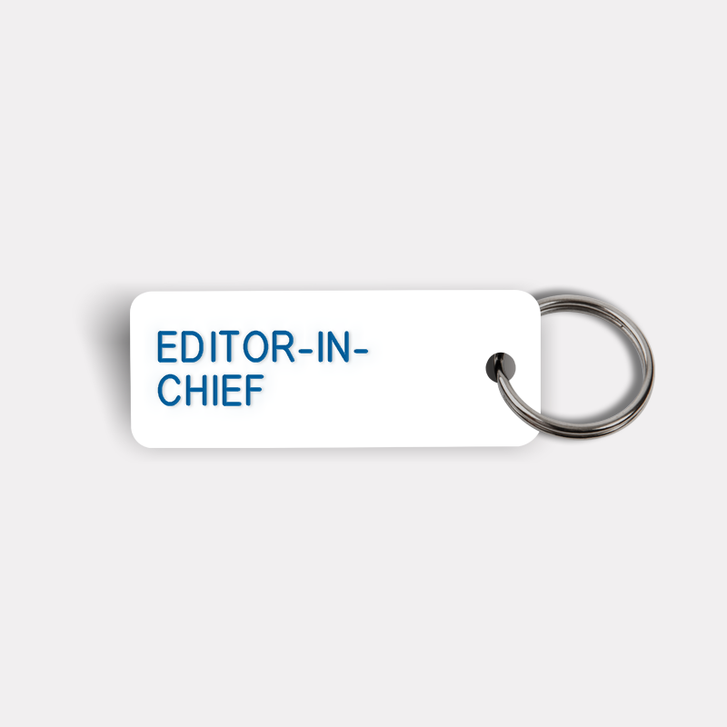 EDITOR-IN-CHIEF Keytag