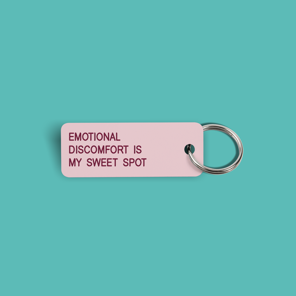 EMOTIONAL DISCOMFORT IS MY SWEET SPOT Keytag (2022-01-12)