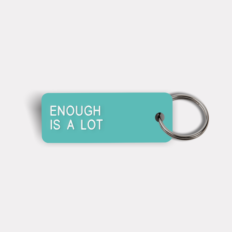 ENOUGH IS A LOT Keytag