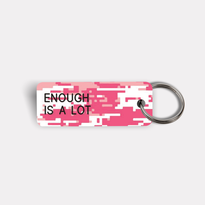 ENOUGH IS A LOT Keytag