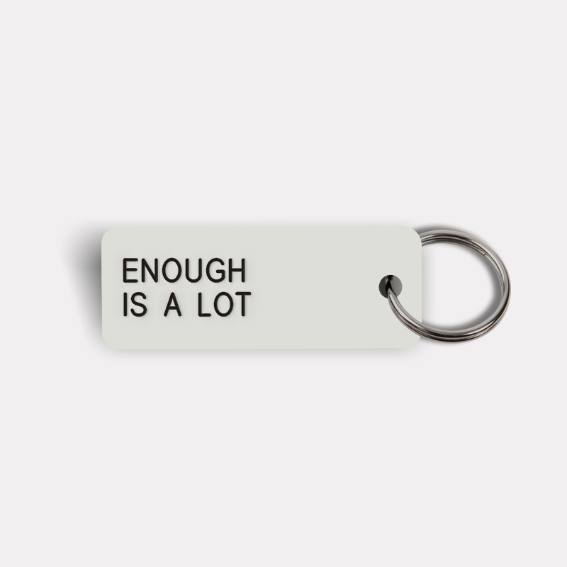 ENOUGH IS A LOT Keytag