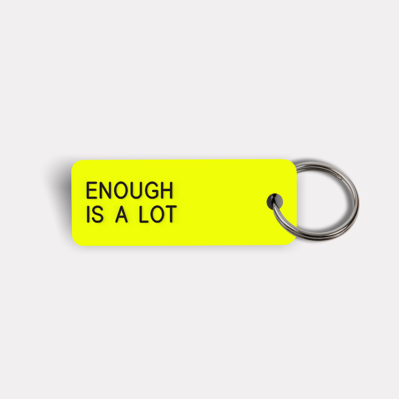 ENOUGH IS A LOT Keytag