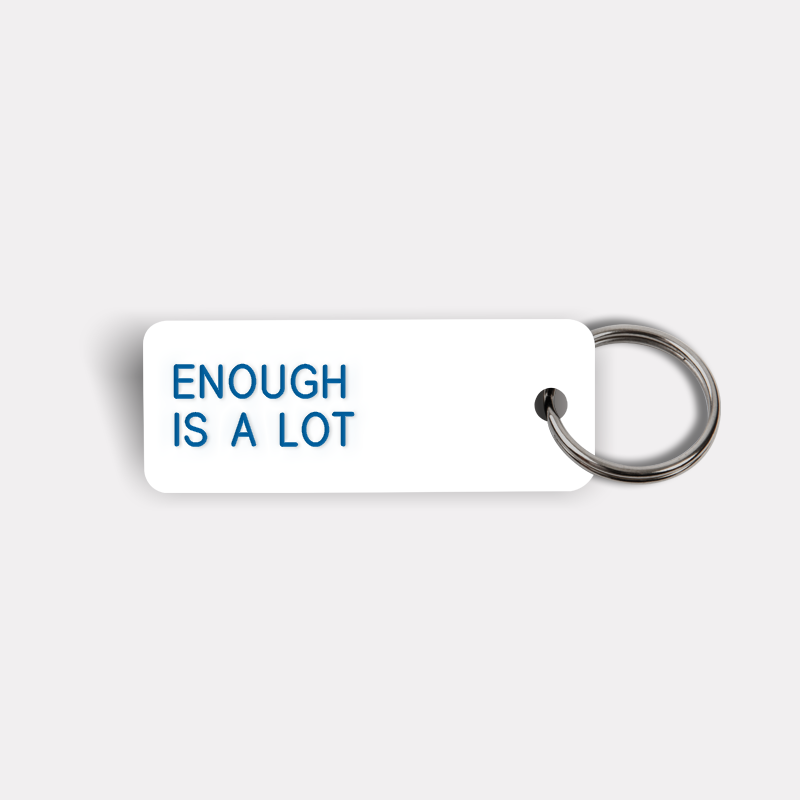 ENOUGH IS A LOT Keytag