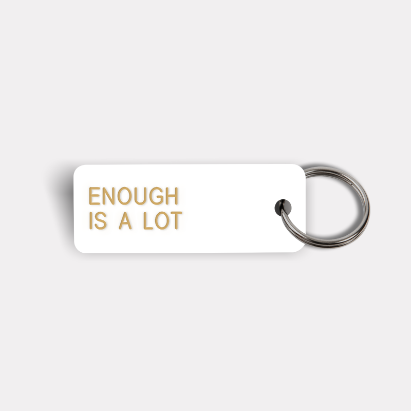 ENOUGH IS A LOT Keytag