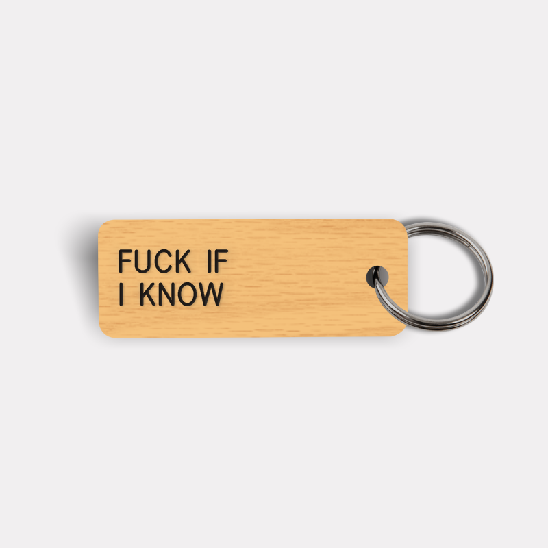 FUCK IF I KNOW Keytag