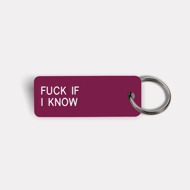 FUCK IF I KNOW Keytag