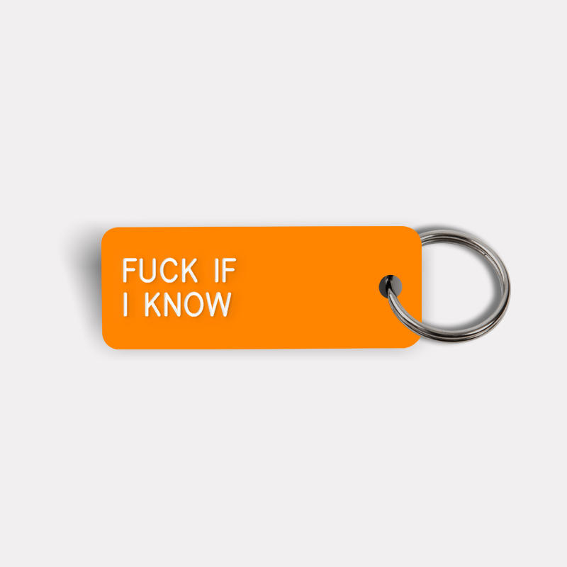 FUCK IF I KNOW Keytag