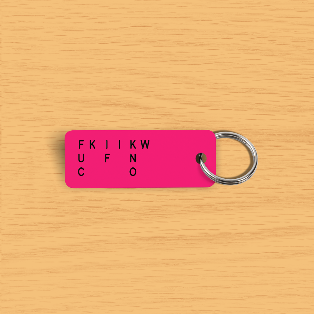 FUCK IF I KNOW Keytag (2022-02-07)