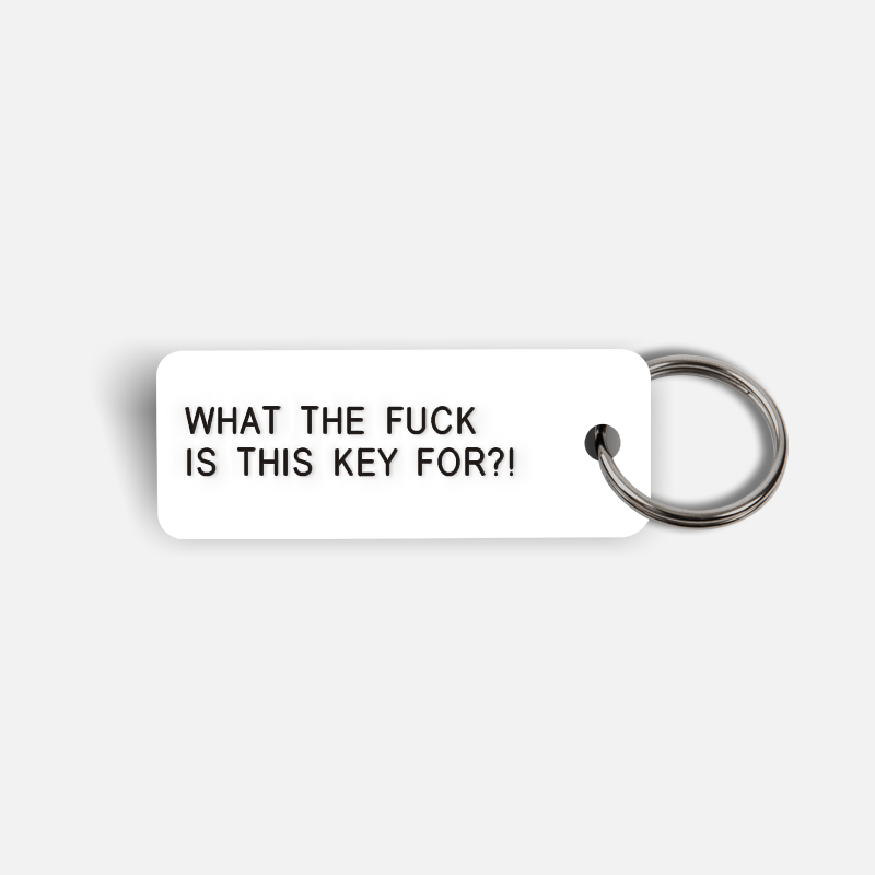WHAT THE FUCK IS THIS KEY FOR?! Keytag