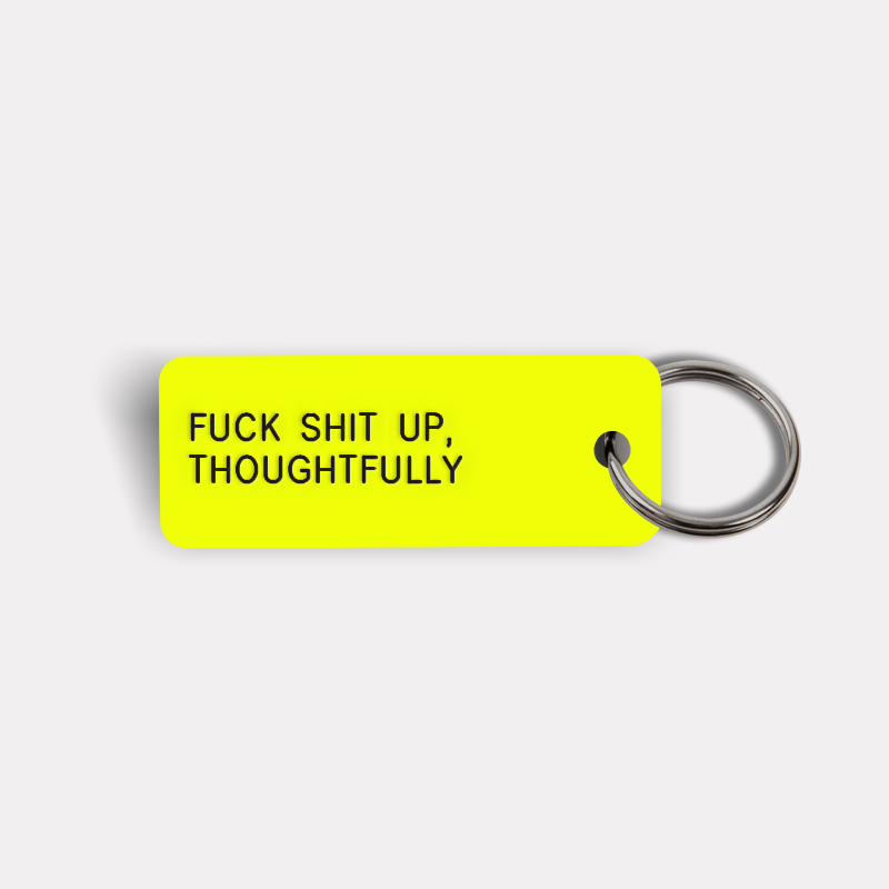 FUCK SHIT UP, THOUGHTFULLY Keytag