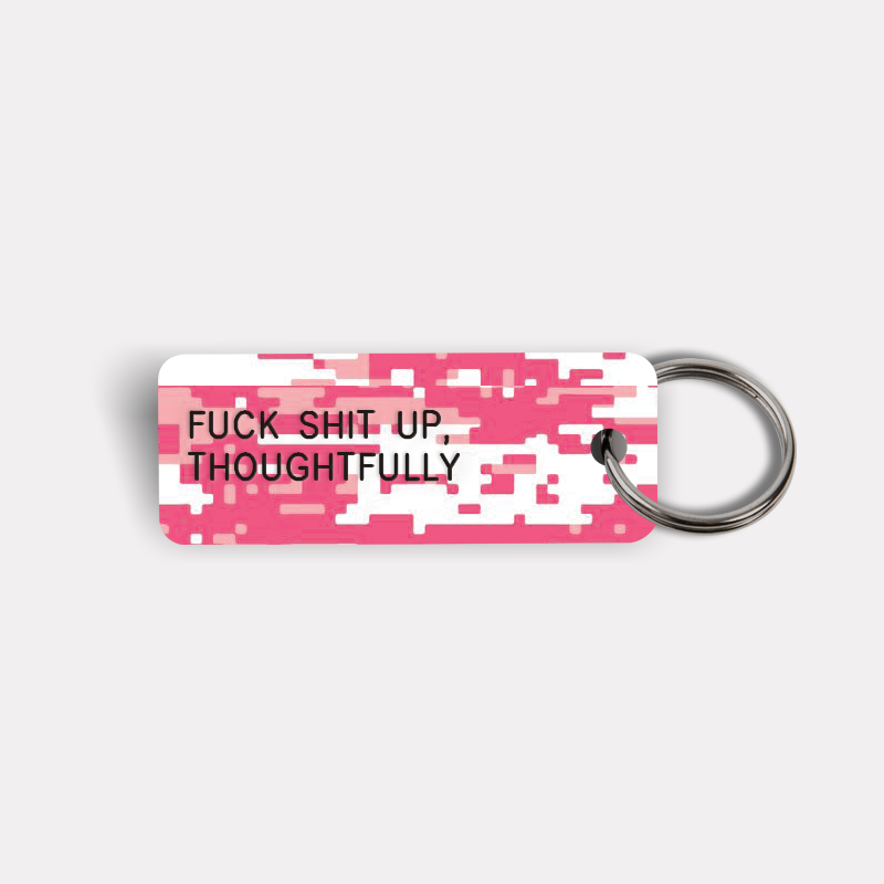 FUCK SHIT UP, THOUGHTFULLY Keytag
