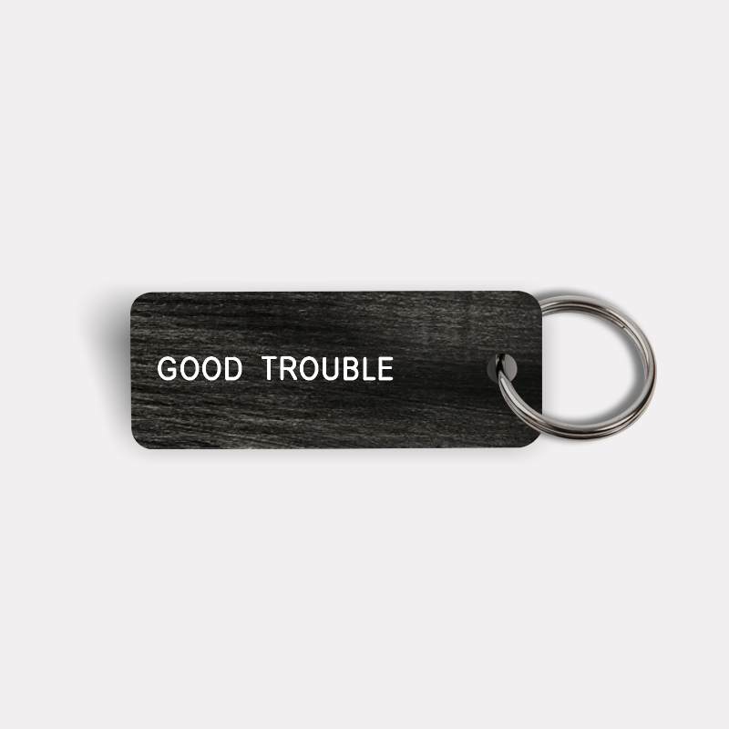 GOOD TROUBLE Keytag