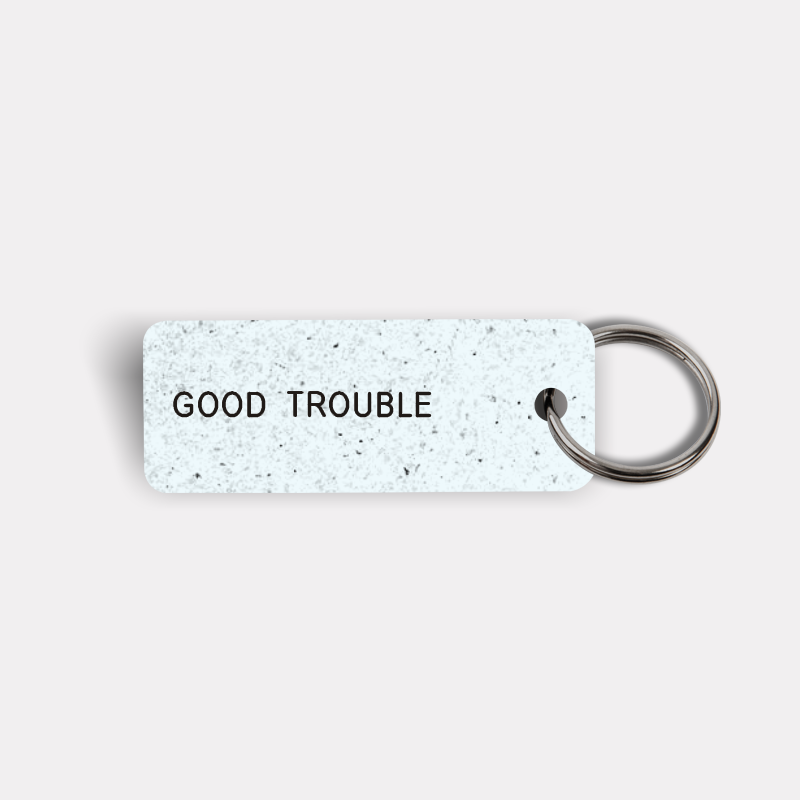 GOOD TROUBLE Keytag