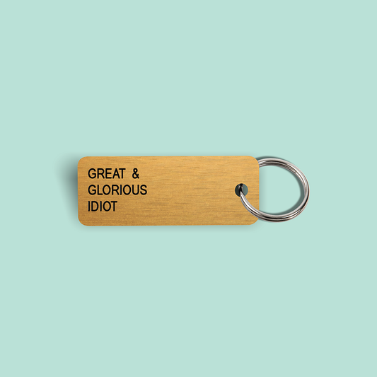 GREAT & GLORIOUS IDIOT Keytag (2022-11-16)