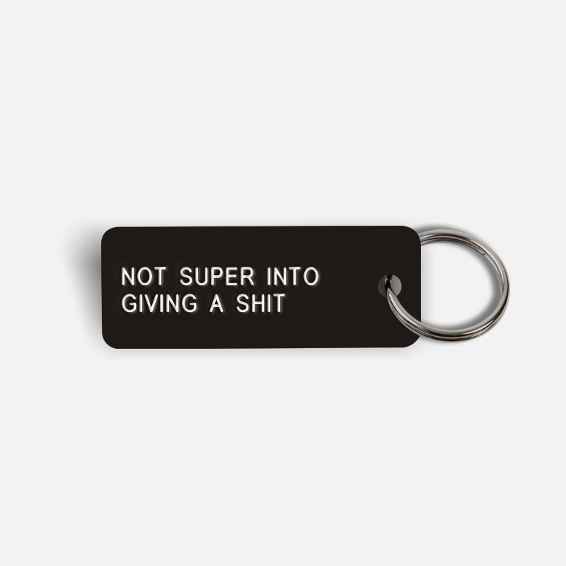 NOT SUPER INTO GIVING A SHIT Keytag