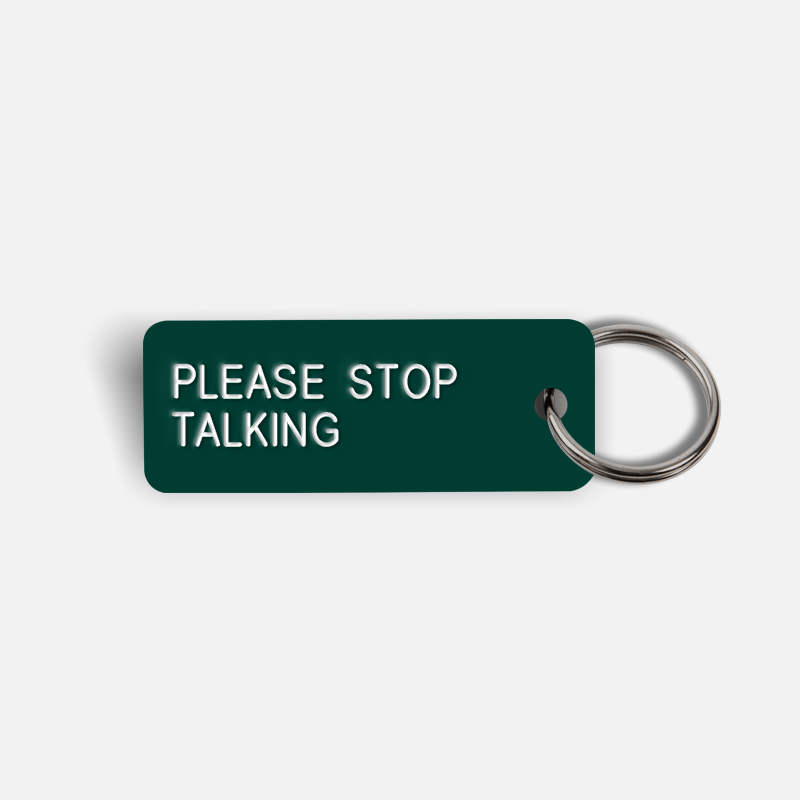 PLEASE STOP TALKING Keytag