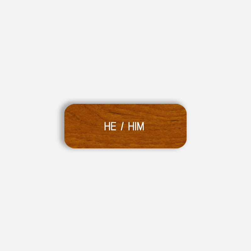 HE / HIM Pronoun Pin