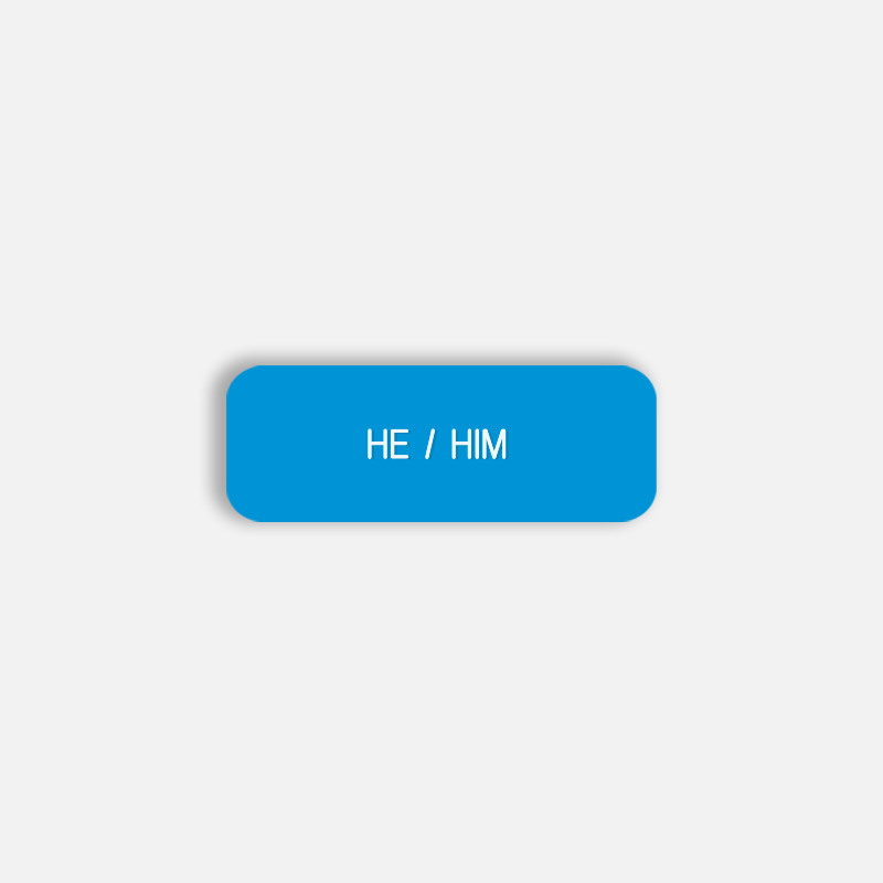 HE / HIM Pronoun Pin