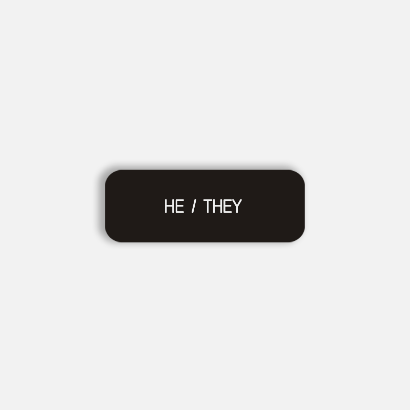 HE / THEY Pronoun Pin