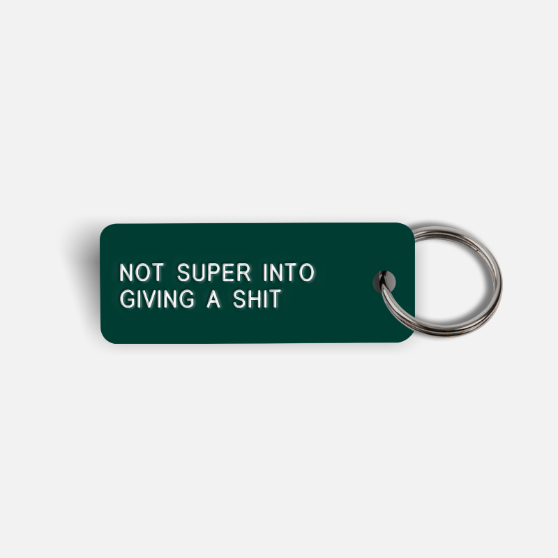 NOT SUPER INTO GIVING A SHIT Keytag