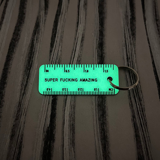 SUPER FUCKING AMAZING Glow In The Dark Ruler Keytag (2021-10-27)