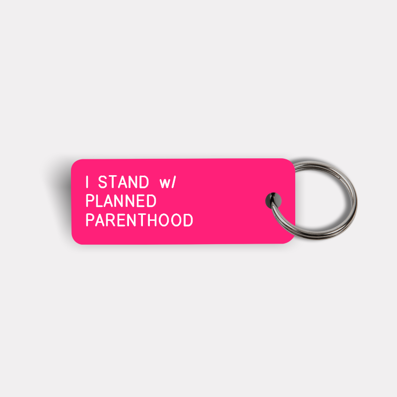 I STAND w/ PLANNED PARENTHOOD Keytag