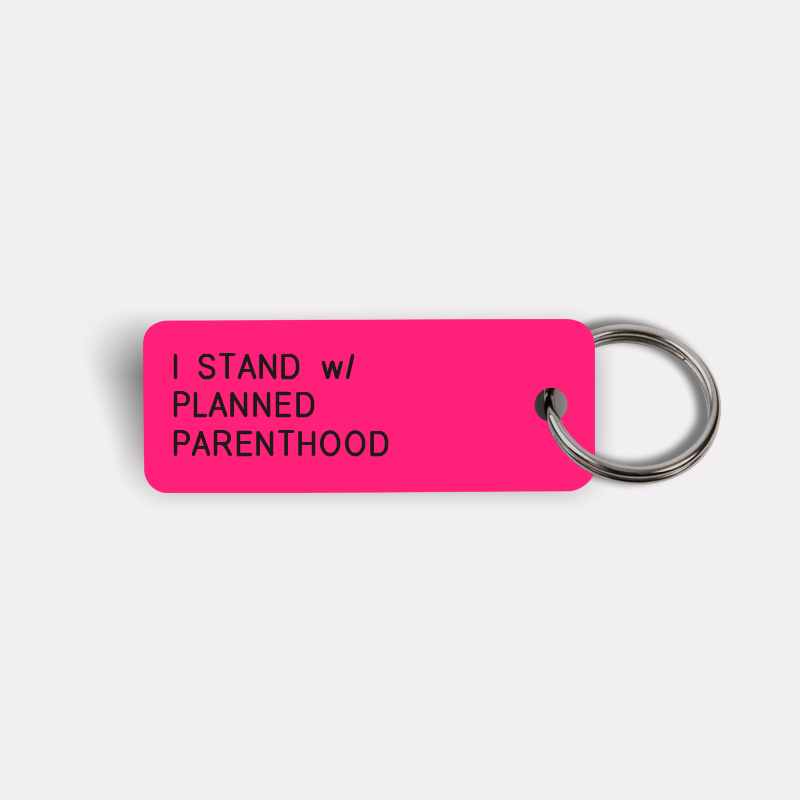 I STAND w/ PLANNED PARENTHOOD Keytag