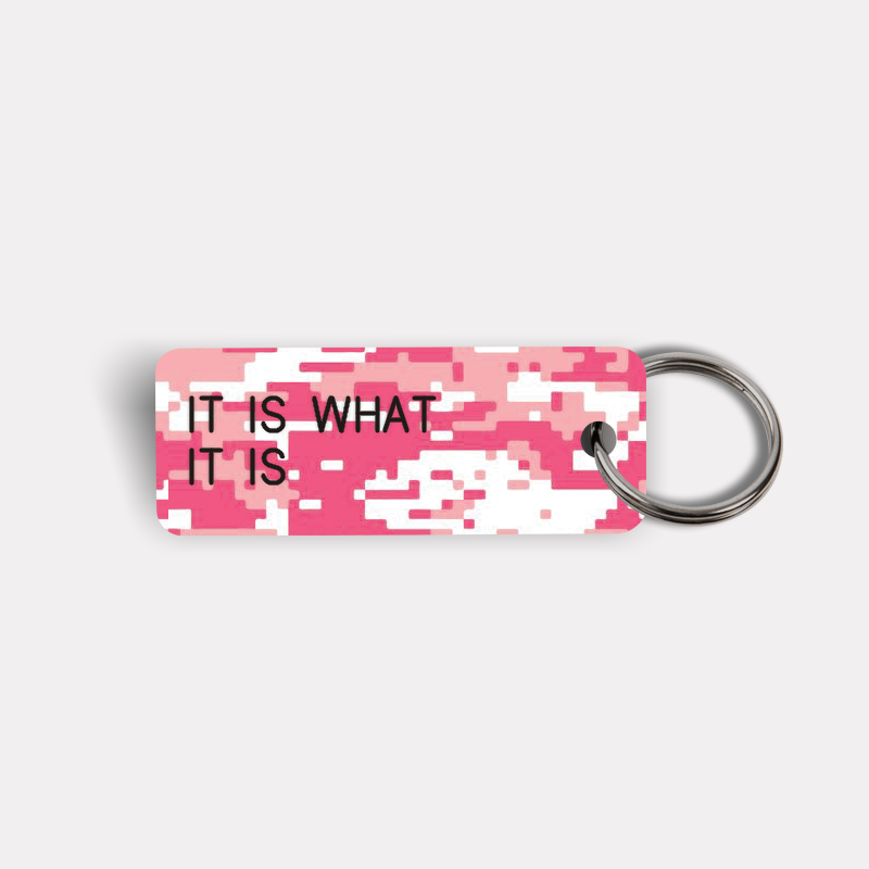 IT IS WHAT IT IS Keytag