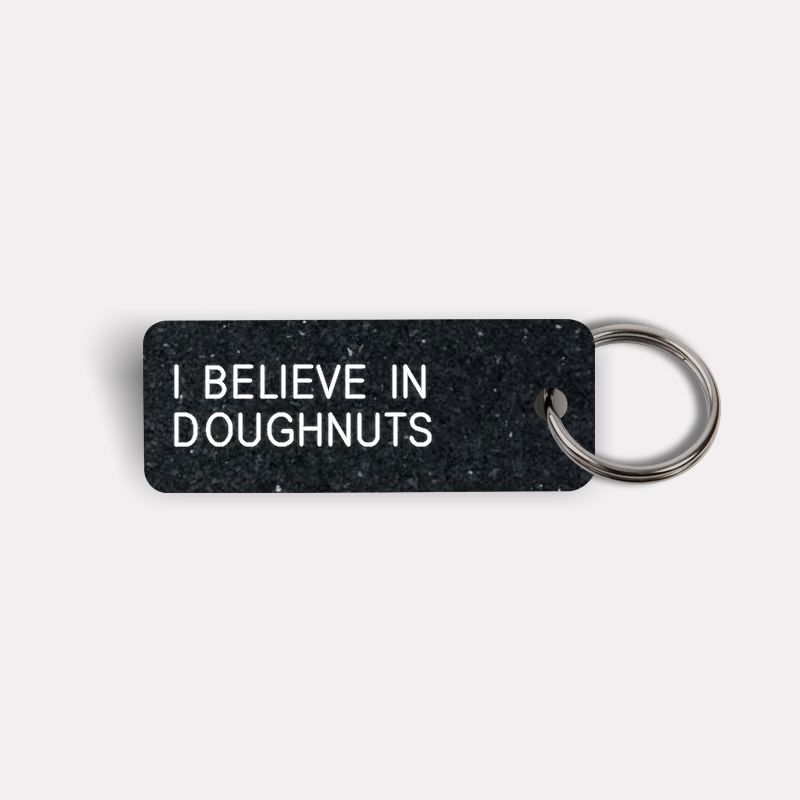 I BELIEVE IN DOUGHNUTS Keytag