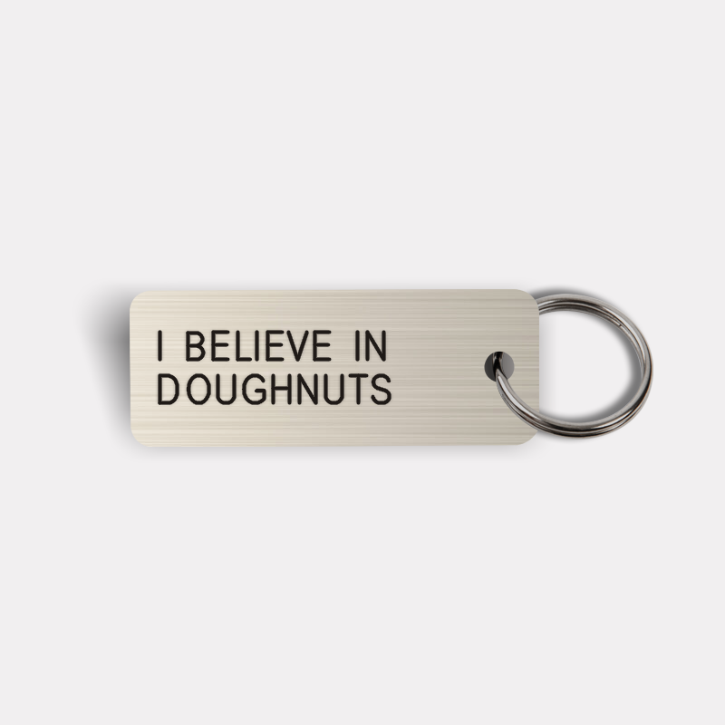 I BELIEVE IN DOUGHNUTS Keytag