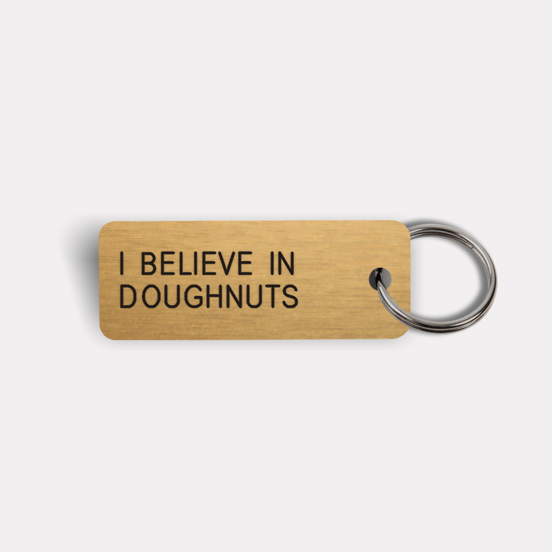 I BELIEVE IN DOUGHNUTS Keytag
