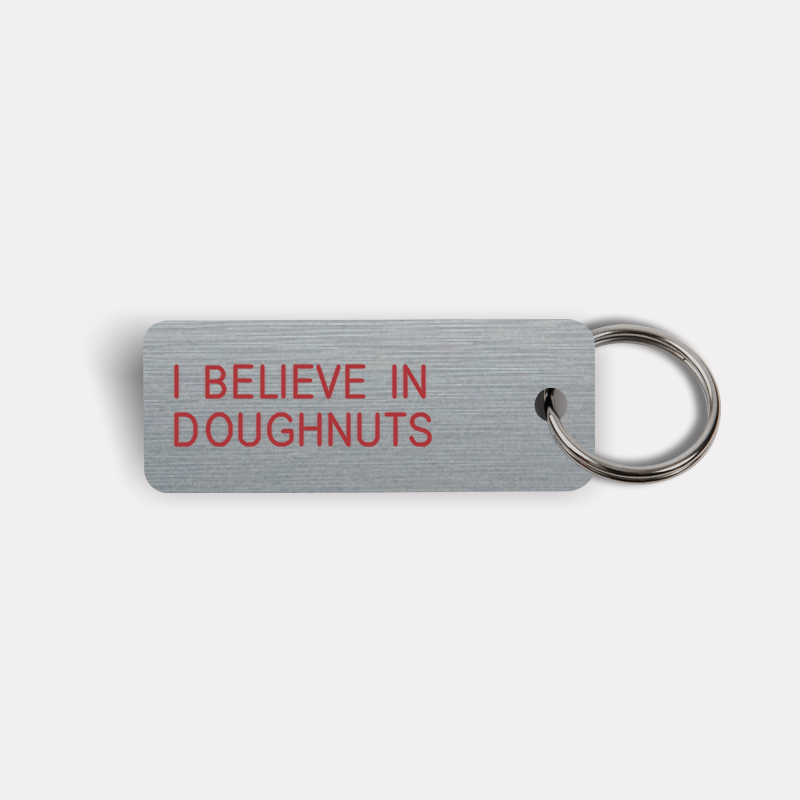 I BELIEVE IN DOUGHNUTS Keytag