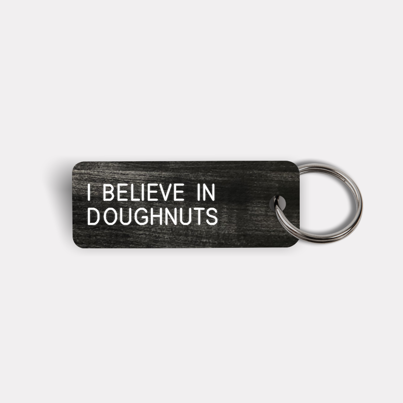 I BELIEVE IN DOUGHNUTS Keytag