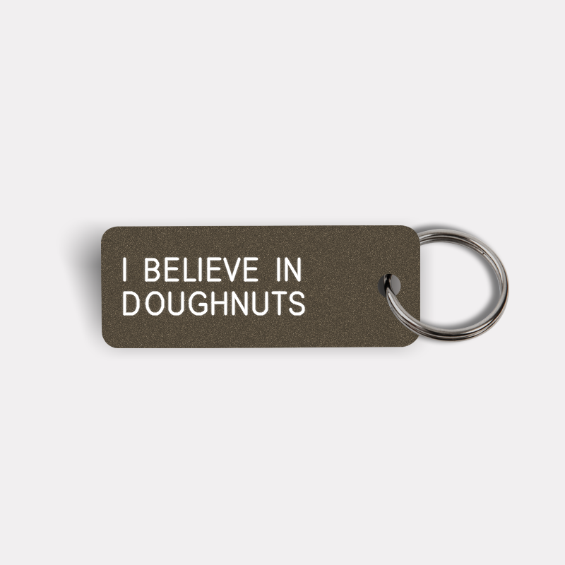 I BELIEVE IN DOUGHNUTS Keytag